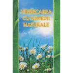 Vindecarea cu remedii naturale