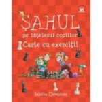 Șahul pe înțelesul copiilor. Carte cu exerciții