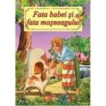 Fata babei și fata moșneagului. Poveste ilustrată