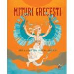 Mituri grecești. Zeii și eroii din Grecia Antică