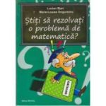 Știți să rezolvați o problemă de matematică?