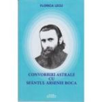 Convorbiri astrale cu Sfântul Arsenie Boca