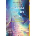 Percepții despre Armonia Creației Divine. Partea 1-a. Planul Creației Divine. Univers, Energii, Vibrații, entități celeste și terestre