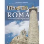 ROMA. Scurtă istorie a unui imperiu mare