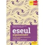 Eseul argumentativ. Tehnici de argumentare. Scheme de lucru. Variante rezolvate. Pregătire pentru Bacalaureat