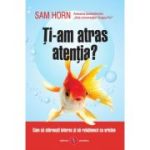Ți-am atras atenția?