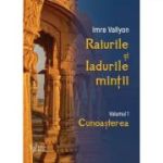 Raiurile și Iadurile minții. Volumul 1. Cunoașterea
