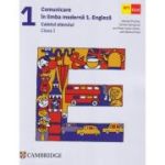 Comunicare în limba modernă 1. Engleză. Caietul elevului. Clasa I