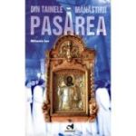 Din tainele Mănăstirii Pasărea