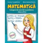 Matematică. Culegere de exerciții și probleme. Clasa a IV-a