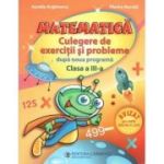 MATEMATICA. CULEGERE DE EXERCITII SI PROBLEME. CLASA A III-A