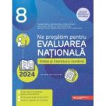 Limba și literatura română. Clasa a VIII-a. Ne pregătim pentru Evaluarea Națională 2024