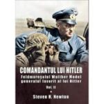 Comandantul lui Hitler vol. 2. Feldmareșalul Walther Model generalul favorit al lui Hitler