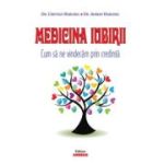 Medicina Iubirii. Cum să ne vindecăm prin credință