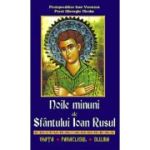 Noile minuni ale Sfântului Ioan Rusul. Viața. Paraclisul. Slujba