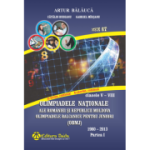 Olimpiadele Naționale ale României și Republicii Moldova. Olimpiadele Balcanice pentru juniori (OBMJ). Clasele V-VIII. 1980-2013. Partea I