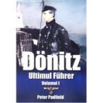 Dönitz. Ultimul Führer. Vol. 1