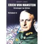 Erich von Manstein. Strategul lui Hitler. Vol. 2