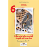 Educație tehnologică și abilitați practice. Manual. Clasa a VI-a