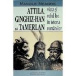 Attila, Ginghiz-Han și Tamerlan