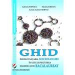 SOCIOLOGIE. Ghid pentru învățarea în liceu și pregătirea examenului de Bacalaureat