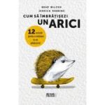 Cum să îmbrățișezi un arici