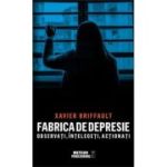 Fabrica de depresie. Observați, înțelegeți, actionați