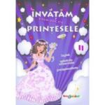 Învățam prin joc cu... prințesele. Vol. II