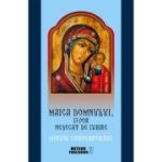 Maica Domnului, izvor nesecat de iubire