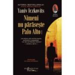 Nimeni nu părăsește Palo Alto