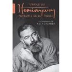 Iubirile lui Hemingway povestite de el însuși