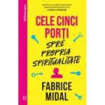 Cele cinci porți spre propria spiritualitate