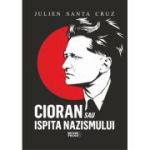 Cioran sau ispita nazismului