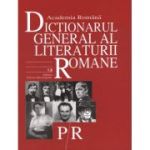 Dicționarul general al literaturii române. P-R