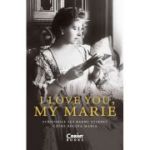 I love you, my Marie. Scrisorile lui Barbu Știrbey către regina Maria