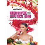 Minienciclopedie pentru profilaxie şi terapie cu sucuri proaspete din fructe şi legume