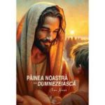 Pâinea noastra cea dumnezeiască