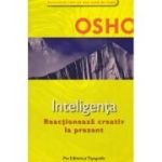 Inteligenţa. Reactionează creativ la prezent