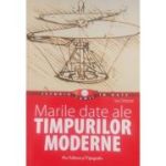 Marile date ale timpurilor moderne