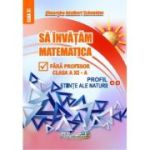 Să învățăm matematică fără profesor. Clasa a XI-a. Profil Științe ale naturii