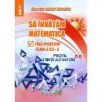 Să învățăm matematică fără profesor. Clasa a XII-a. Profil Științe ale naturii