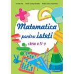 Matematica pentru isteți. Clasa a IV-a