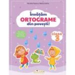 Învățăm ortograme din povești! Clasa a III-a