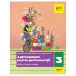 Antrenament pentru performanță. Limba și literatura română. Clasa a III-a