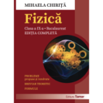 Fizică. Culegere de probleme propuse și rezolvate. Clasa a IX-a și Bacalaureat. Ediție completă