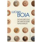Două secole de mitologie naţională