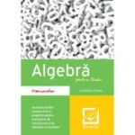 Algebră. Memorator. Liceu