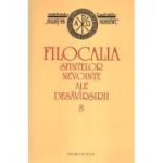 Filocalia sfintelor nevoințe ale desăvîrșirii. Volumul 8