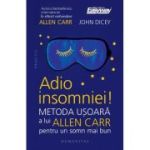Adio insomniei! Metoda ușoară a lui Allen Carr pentru un somn mai bun