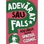 Adevarat sau fals. Adevărul despre spațiul cosmic